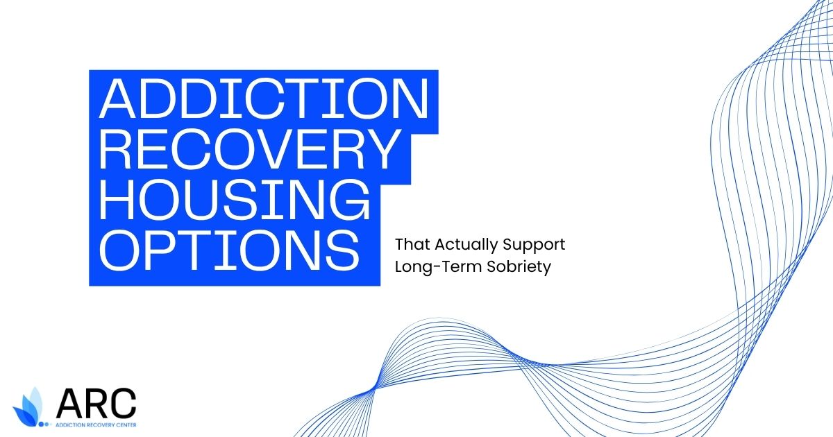 Banner showcasing ' Addiction Recovery Housing Options' with subtitle 'That Actually Support Long-Term Sobriety' and ARC logo; blue geometric shape and flowing blue lines on white background, likely a program cover slide.