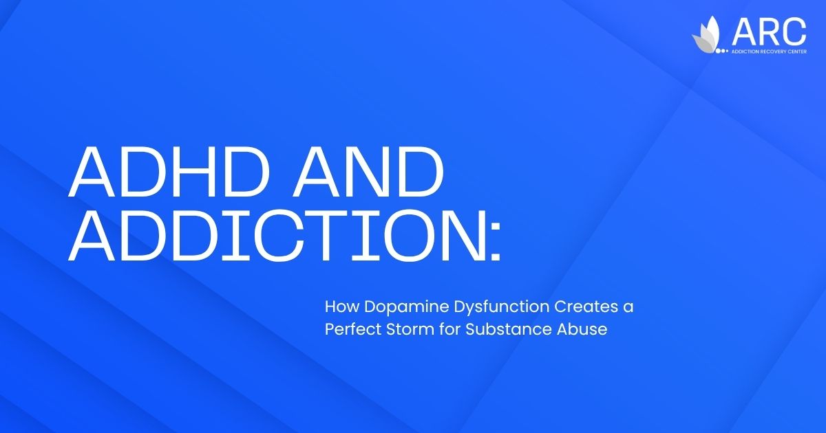 Blue geometric hero slide with large white title 'ADHD AND ADDICTION:' and subtitle 'How Dopamine Dysfunction Creates a Perfect Storm for Substance Abuse'; ARC Addiction Recovery Center logo in the top-right corner.