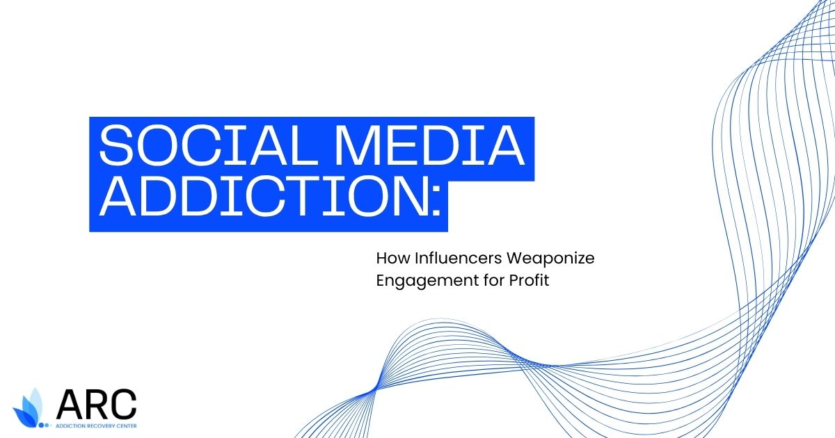 Title slide: 'Social Media Addiction: How Influencers Weaponize Engagement for Profit' with ARC Addiction Recovery Center logo and blue wave design in the background.