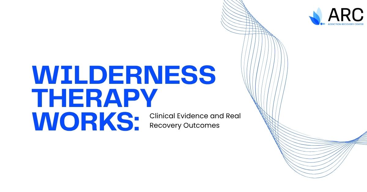 Slide showing title 'Wilderness Therapy Works: Clinical Evidence and Real Recovery Outcomes' with ARC logo in the top-right, blue wave graphic on the right.