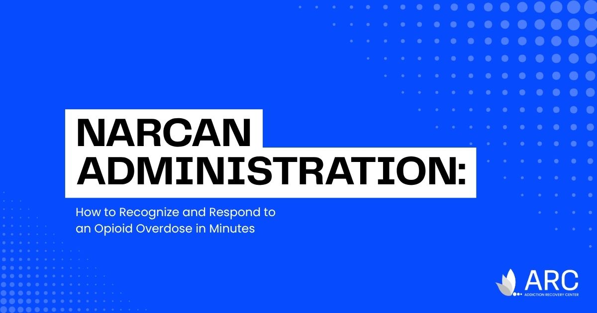 Blue slide titled 'NARCAN ADMINISTRATION:' with subtitle 'How to Recognize and Respond to an Opioid Overdose in Minutes' and ARC logo in the bottom-right corner.
